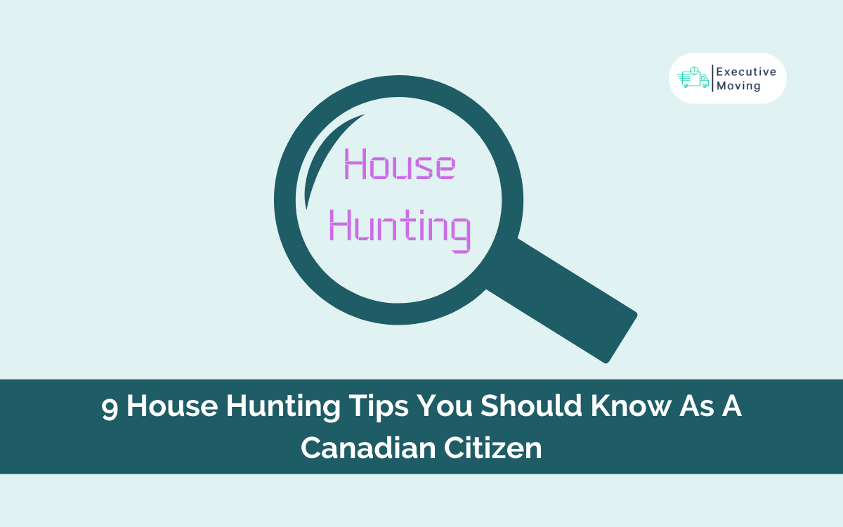 9 House Hunting Tips You Should Know As A Canadian Citizen
