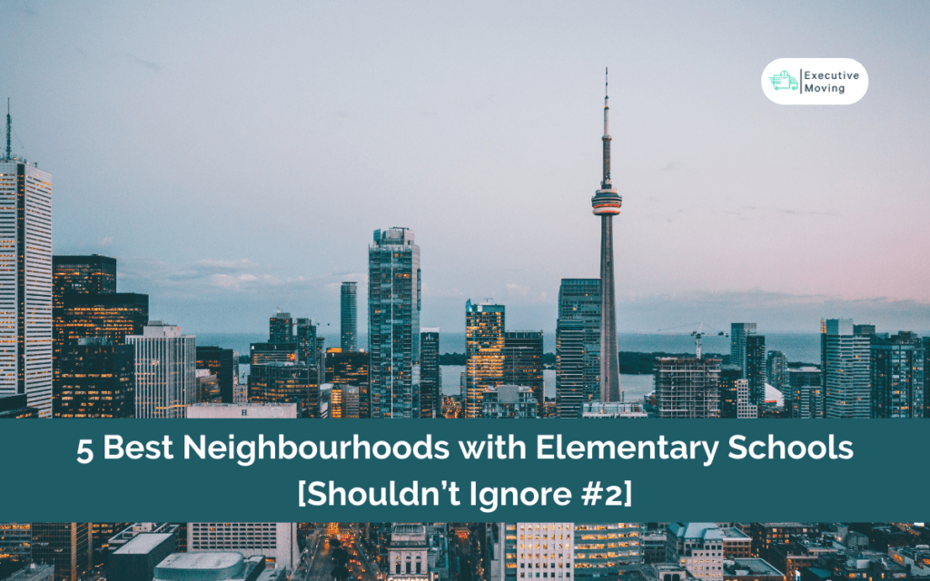 5 Best Neighbourhoods with Elementary Schools in Toronto