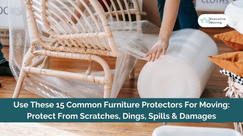 Furniture Protectors for Moving: Use of bubble wrap