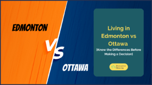 Living in Edmonton vs Ottawa