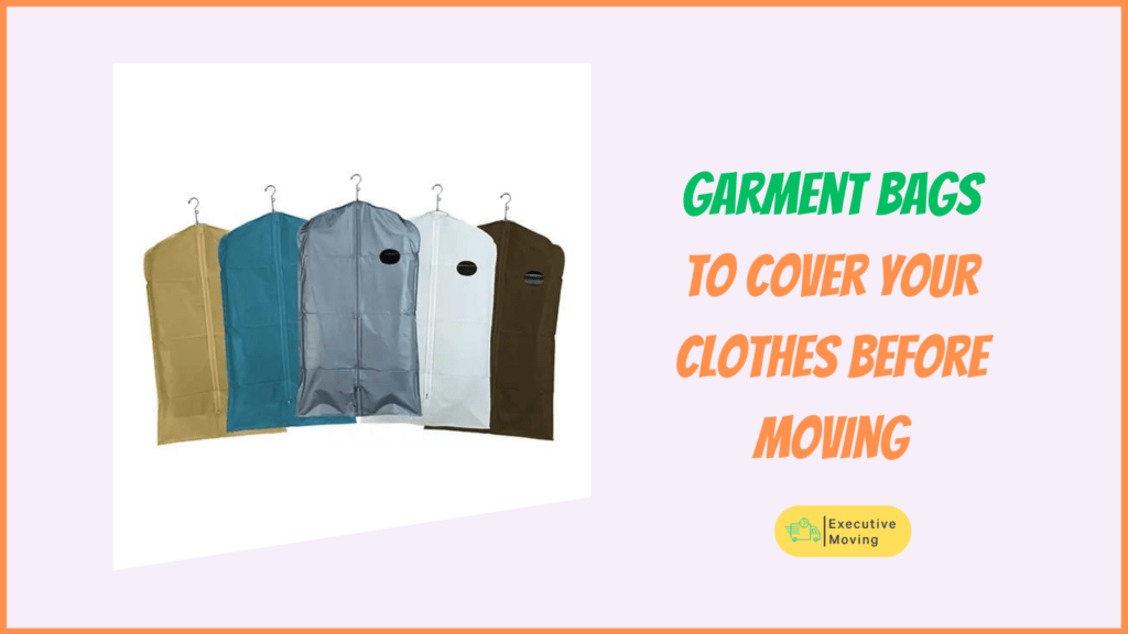 Garment bags to cover your clothes before moving