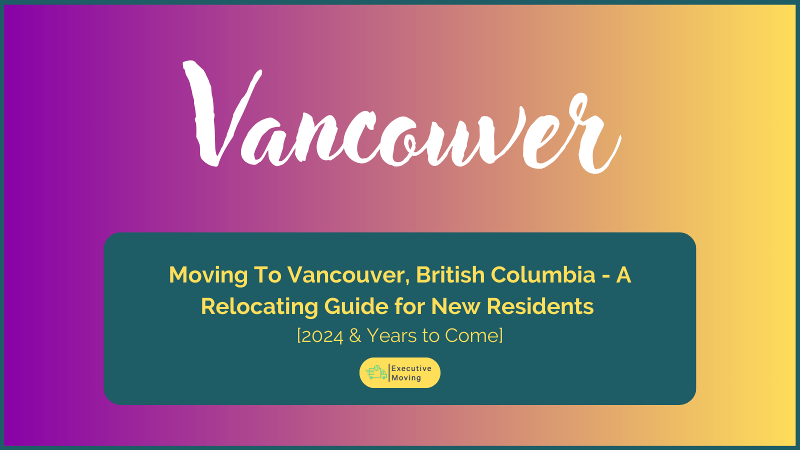 Planning on moving to Vancouver