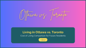 Living in Ottawa vs. Toronto